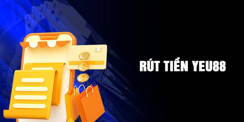 Các bước rút tiền tại nhà cái Yeu88 chi tiết đầy đủ nhất cho newbie