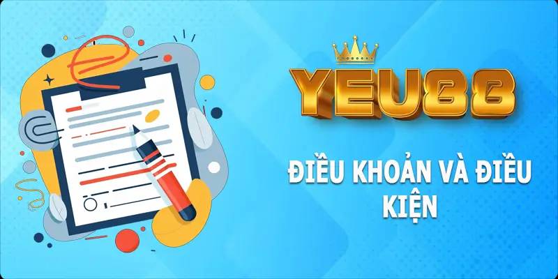 Điều khoản điều kiện YEU88 ban hành hướng đến thành viên chính thức 