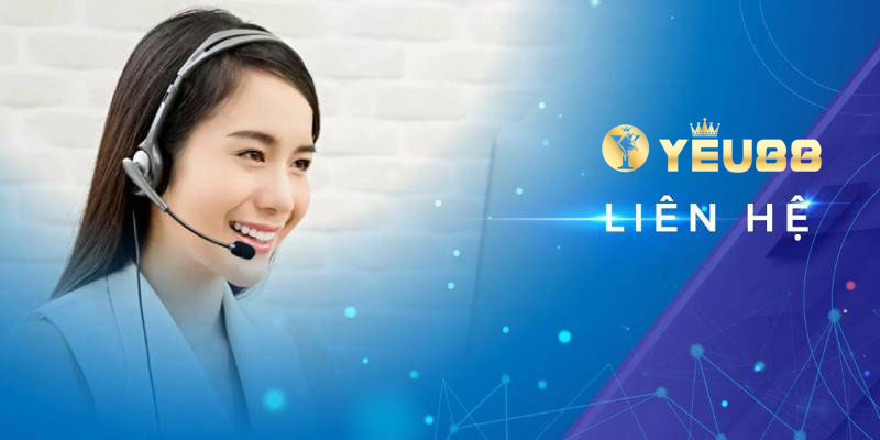 Liên hệ Yeu88 nhanh chóng dễ dàng qua hotline